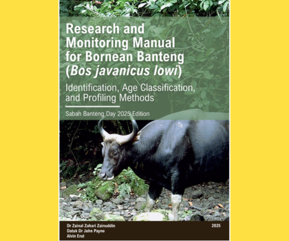 Research and Monitoring Manual for Bornean Banteng (Bos javanicus lowi)